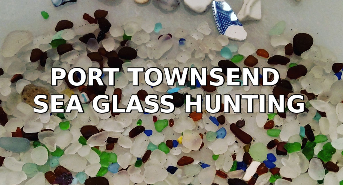 Hunting Sea Glass At Sea Glass Beach Port Townsend Wa