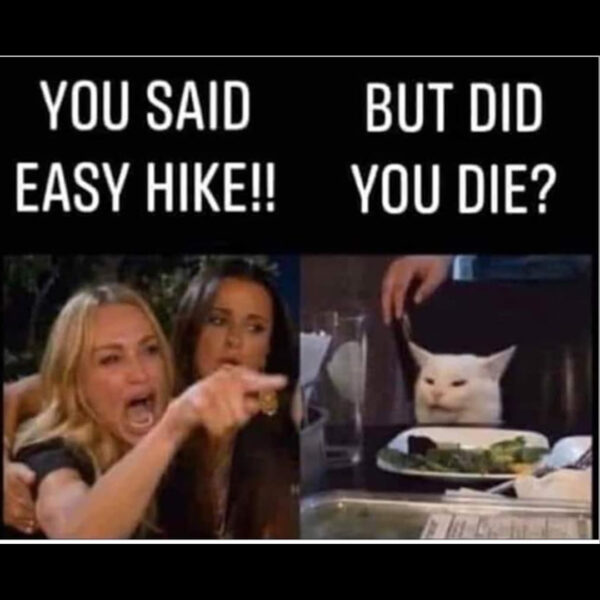 But did you die funny hiking meme