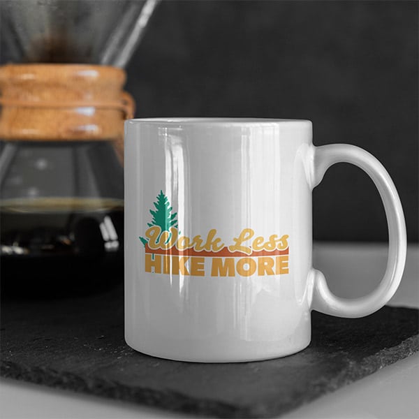 work less hike more coffee mug 