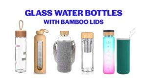 BPA free glass water bottles with bamboo lids