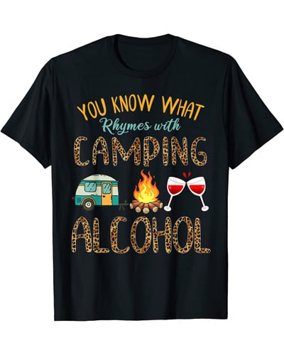 You Know What Rhymes With Camping Alcohol travel trailer t-shirt