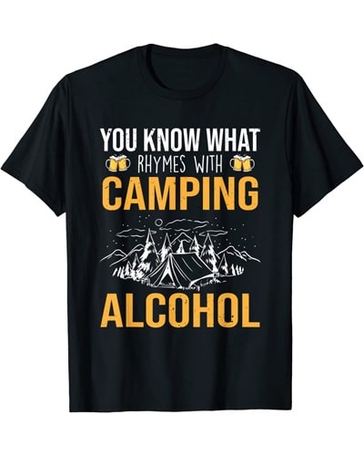 funny You Know What Rhymes With Camping Alcohol T-shirt