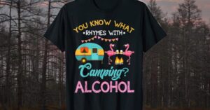 A 12 pack of my favorite "What rhymes with camping - alcohol" t-shirts