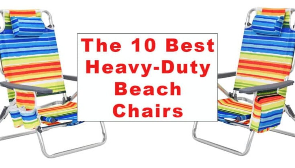 The 10 Best Heavy Duty Beach Chairs for 2024 10 Toes Travel