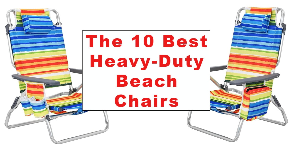 The 10 best heavy-weight beach chairs for plus size people