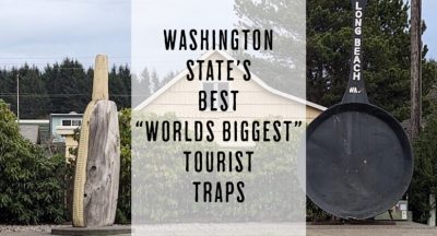 washington state worlds biggest tourist traps