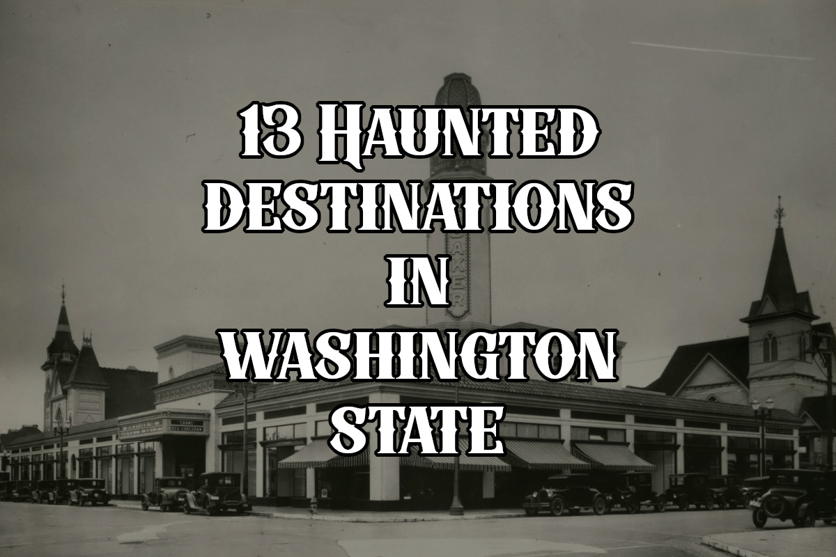 13 Haunted Washington Destinations to visit
