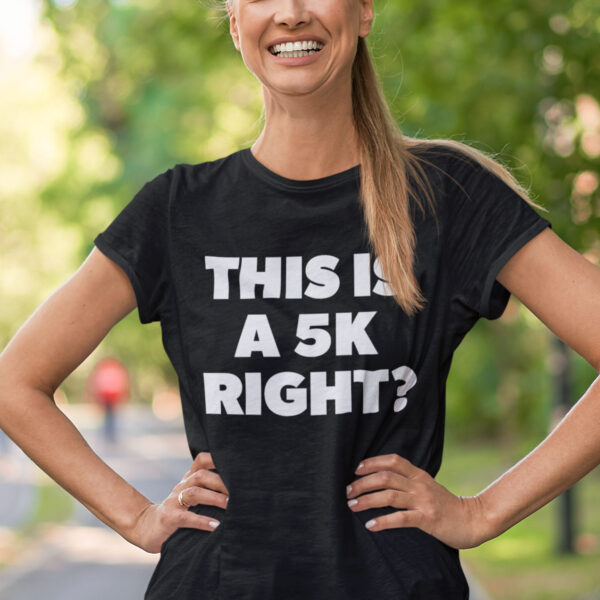woman wearing 5k-funny-hiking-tshirt